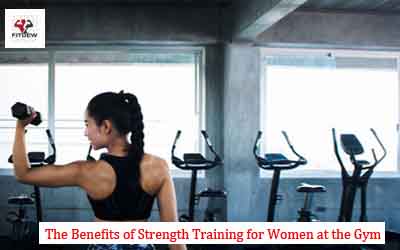 The Benefits of Strength Training for Women at the Gym - Fitdew INITIATIVE