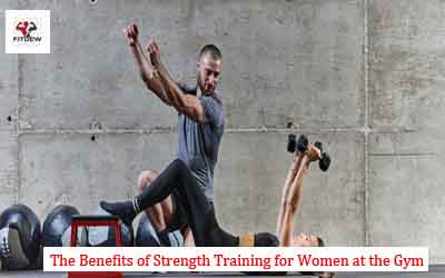 The Benefits of Strength Training for Women at the Gym