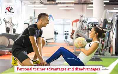 Personal trainer advantages and disadvantages