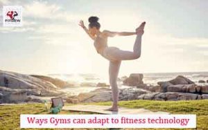 Ways Gyms can adapt to fitness technology