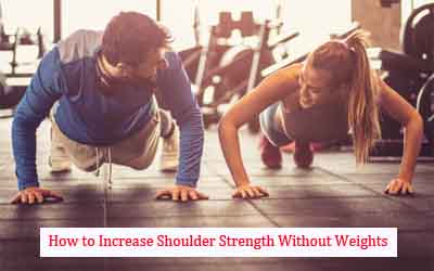 How to Increase Shoulder Strength Without Weights