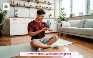 How to track workout progress