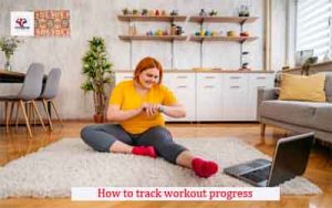 How to track workout progress