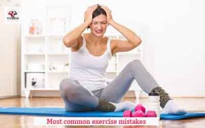 Most common exercise mistakes