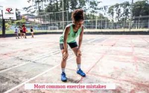 Most common exercise mistakes