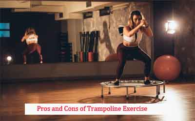 Pros and Cons of Trampoline Exercise             