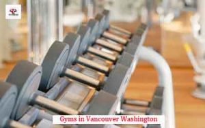 Gyms in Vancouver Washington