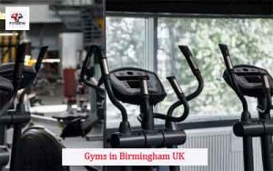 Gyms in Birmingham UK