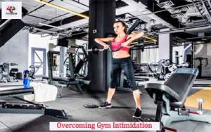 Overcoming Gym Intimidation