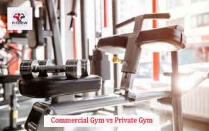 Commercial Gym vs Private Gym