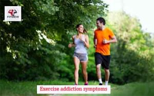 Exercise addiction symptoms