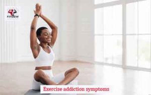 Exercise addiction symptoms