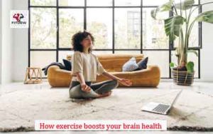 How exercise boosts your brain health