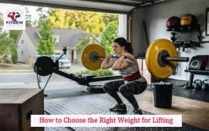 How to Choose the Right Weight for Lifting