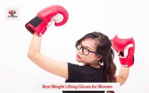 Best Weight Lifting Gloves for Women