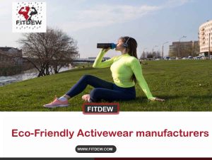 Eco-Friendly Activewear manufacturers