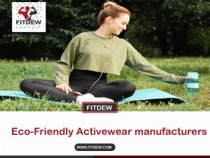 Eco-Friendly Activewear manufacturers