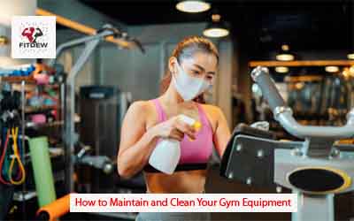 How to Maintain and Clean Your Gym Equipment