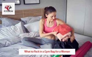What to Pack in a Gym Bag for a Woman