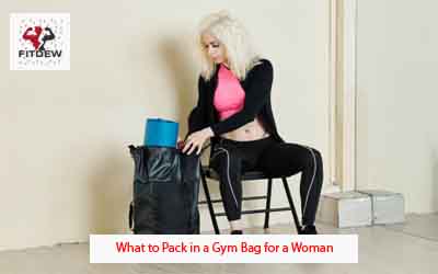 What to Pack in a Gym Bag for a Woman - Fitdew INITIATIVE