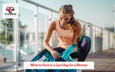 What to Pack in a Gym Bag for a Woman - Fitdew INITIATIVE