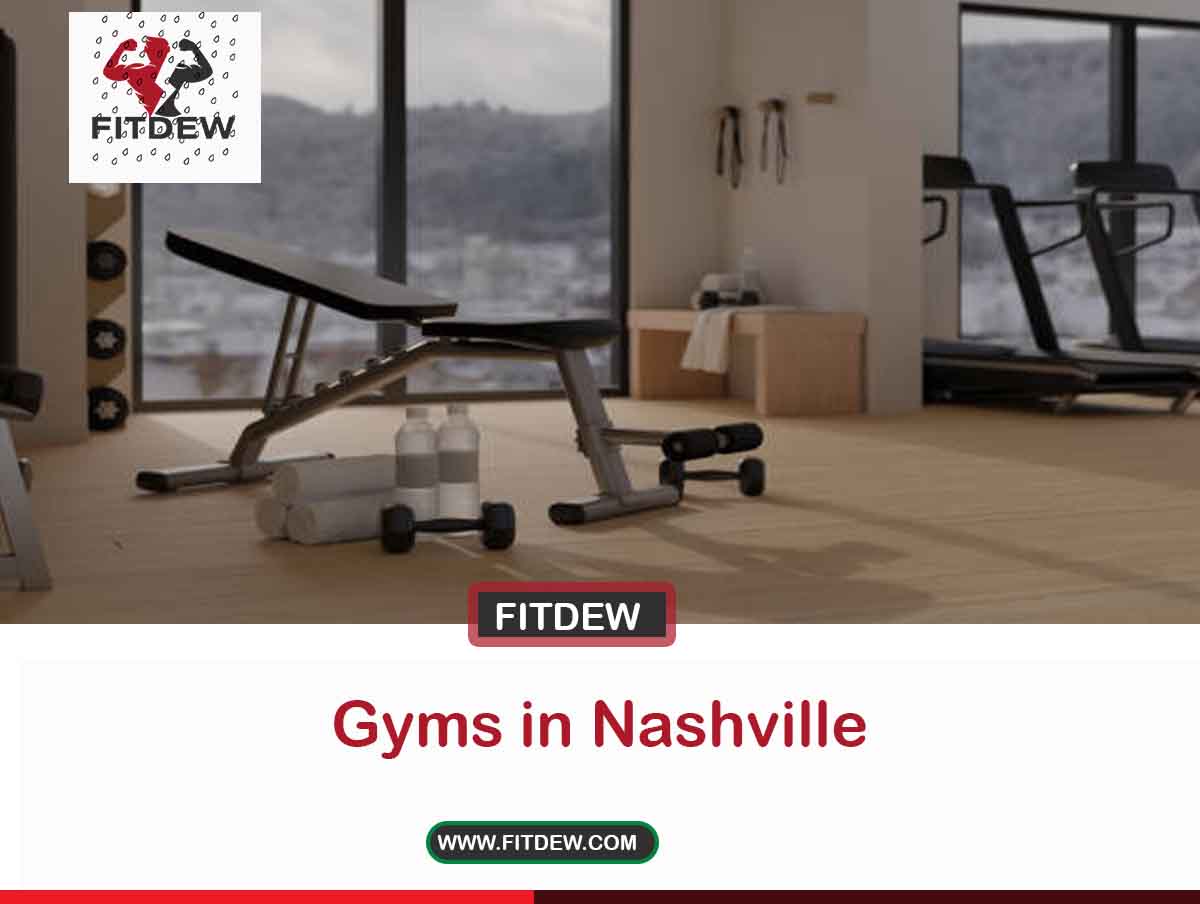 7 Best Gyms in Nashville Fitdew