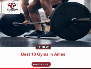 Best 10 Gyms in Ames
