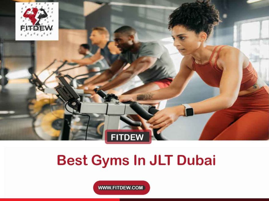 Best Gyms In JLT Dubai