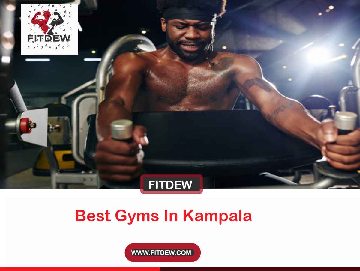 7 Best Gyms In Kampala Fitdew